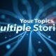 Your Topics Multiple Stories: A Guide to Organized and Creative Content Writing