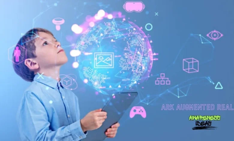 Ark Augmented Reality